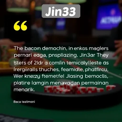 Testimoni Pemain tentang Pengalaman di Jin33